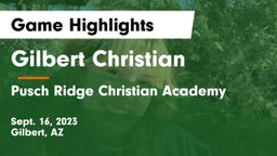 Gilbert Christian  vs Pusch Ridge Christian Academy  Game Highlights - Sept. 16, 2023