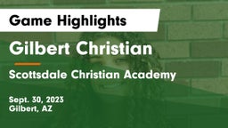 Gilbert Christian  vs Scottsdale Christian Academy Game Highlights - Sept. 30, 2023