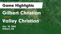 Gilbert Christian  vs Valley Christian  Game Highlights - Oct. 18, 2023