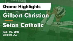 Gilbert Christian  vs Seton Catholic  Game Highlights - Feb. 28, 2023
