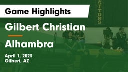 Gilbert Christian  vs Alhambra  Game Highlights - April 1, 2023