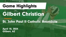 Gilbert Christian  vs St. John Paul II Catholic Avondale Game Highlights - April 18, 2024