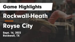 Rockwall-Heath  vs Royse City  Game Highlights - Sept. 16, 2022