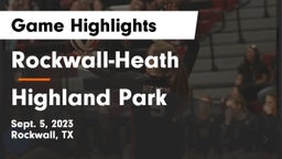 Rockwall-Heath  vs Highland Park  Game Highlights - Sept. 5, 2023