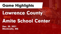 Lawrence County  vs Amite School Center Game Highlights - Dec. 30, 2021