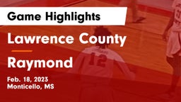 Lawrence County  vs Raymond  Game Highlights - Feb. 18, 2023