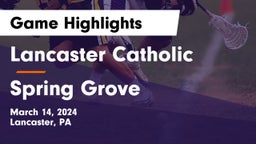 Lancaster Catholic  vs Spring Grove  Game Highlights - March 14, 2024