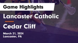 Lancaster Catholic  vs Cedar Cliff  Game Highlights - March 21, 2024