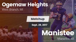 Matchup: Ogemaw Heights High vs. Manistee  2017