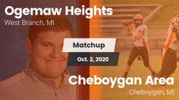 Matchup: Ogemaw Heights High vs. Cheboygan Area  2020