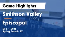 Smithson Valley  vs Episcopal  Game Highlights - Dec. 1, 2023