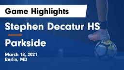 Stephen Decatur HS vs Parkside  Game Highlights - March 18, 2021