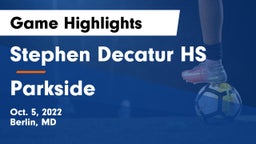 Stephen Decatur HS vs Parkside Game Highlights - Oct. 5, 2022