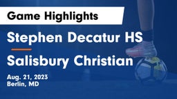 Stephen Decatur HS vs Salisbury Christian Game Highlights - Aug. 21, 2023