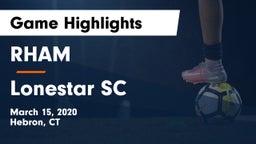 RHAM  vs Lonestar SC Game Highlights - March 15, 2020