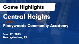 Central Heights  vs Pineywoods Community Academy Game Highlights - Jan. 17, 2023