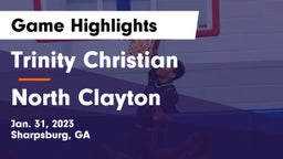 Trinity Christian  vs North Clayton  Game Highlights - Jan. 31, 2023