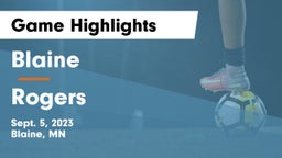 Blaine  vs Rogers  Game Highlights - Sept. 5, 2023