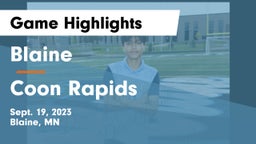 Blaine  vs Coon Rapids  Game Highlights - Sept. 19, 2023