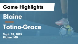 Blaine  vs Totino-Grace  Game Highlights - Sept. 28, 2023