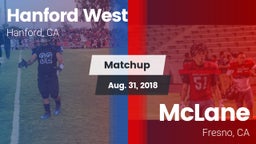 Matchup: Hanford West High vs. McLane  2018