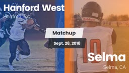 Matchup: Hanford West High vs. Selma  2018