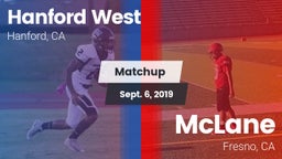 Matchup: Hanford West High vs. McLane  2019