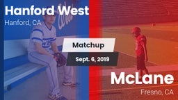 Matchup: Hanford West High vs. McLane  2019