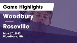 Woodbury  vs Roseville  Game Highlights - May 17, 2023