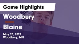 Woodbury  vs Blaine  Game Highlights - May 20, 2023