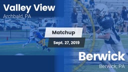 Matchup: Valley View  vs. Berwick  2019