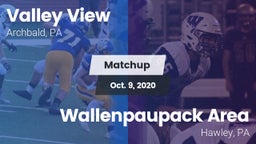 Matchup: Valley View  vs. Wallenpaupack Area  2020