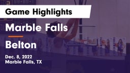 Marble Falls  vs Belton  Game Highlights - Dec. 8, 2022