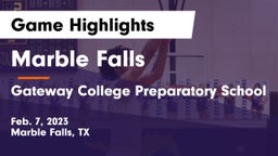Marble Falls  vs Gateway College Preparatory School Game Highlights - Feb. 7, 2023