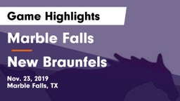 Marble Falls  vs New Braunfels  Game Highlights - Nov. 23, 2019