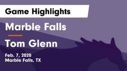 Marble Falls  vs Tom Glenn  Game Highlights - Feb. 7, 2020
