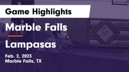 Marble Falls  vs Lampasas  Game Highlights - Feb. 2, 2023