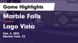 Marble Falls  vs Lago Vista  Game Highlights - Feb. 3, 2023