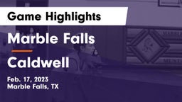 Marble Falls  vs Caldwell  Game Highlights - Feb. 17, 2023