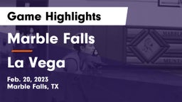 Marble Falls  vs La Vega  Game Highlights - Feb. 20, 2023