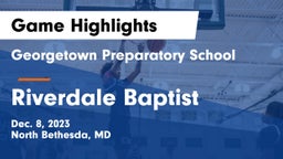 Georgetown Preparatory School vs Riverdale Baptist  Game Highlights - Dec. 8, 2023
