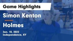 Simon Kenton  vs Holmes  Game Highlights - Jan. 10, 2022