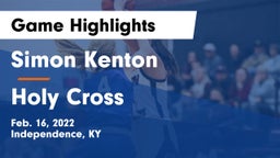 Simon Kenton  vs Holy Cross  Game Highlights - Feb. 16, 2022