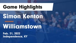 Simon Kenton  vs Williamstown  Game Highlights - Feb. 21, 2022