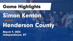 Simon Kenton  vs Henderson County  Game Highlights - March 9, 2023