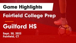 Fairfield College Prep  vs Guilford HS Game Highlights - Sept. 30, 2023