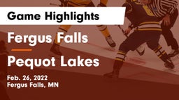 Fergus Falls  vs Pequot Lakes  Game Highlights - Feb. 26, 2022