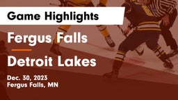 Fergus Falls  vs Detroit Lakes  Game Highlights - Dec. 30, 2023