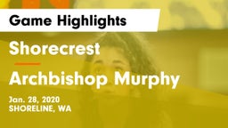 Shorecrest  vs Archbishop Murphy  Game Highlights - Jan. 28, 2020