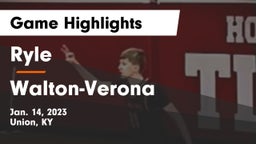 Ryle  vs Walton-Verona  Game Highlights - Jan. 14, 2023